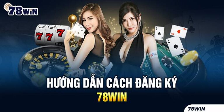 Hướng Dẫn Đăng Ký 78win - Bắt Đầu Cá Cược An Toàn 33 Huong Dan Dang Ky 78win Bat Dau Ca Cuoc An Toan