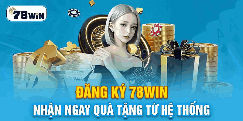 Hướng Dẫn Đăng Ký 78win - Bắt Đầu Cá Cược An Toàn 2 Yêu cầu cơ bản khi tiến hành đăng ký